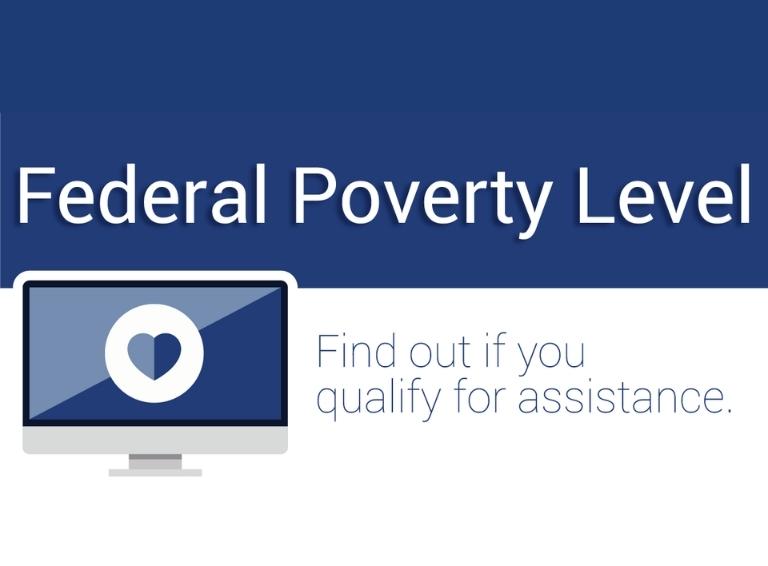 You must be at or below eligible level of the Federal Poverty Guidelines